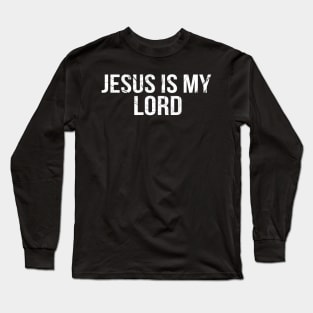 Jesus Is My Lord Cool Motivational Christian Long Sleeve T-Shirt